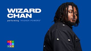 Wizard Chan - Higher Powers | AKtivated Sessions