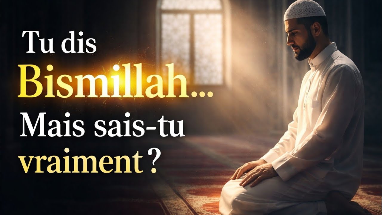 Ce que signifie vraiment Bismillah