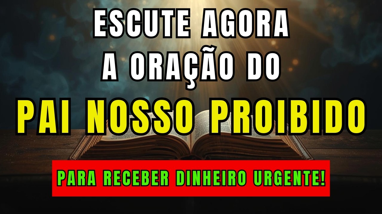 🔴Oração Poderosa do Pai Nosso Proibido – Prepare se para Grandes Mudanças Financeiras💰💵