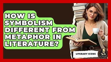 How Is Symbolism Different From Metaphor In Literature? - Literary Icons