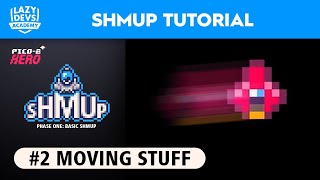 Making a Shmup #2 - Moving Stuff - Pico-8 Hero