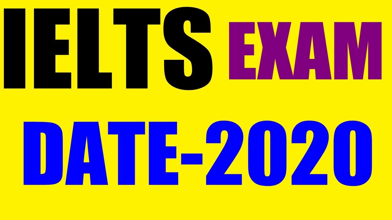 IELTS EXAM DATE 2020 YouTube ielts-exam-date-2020-youtube