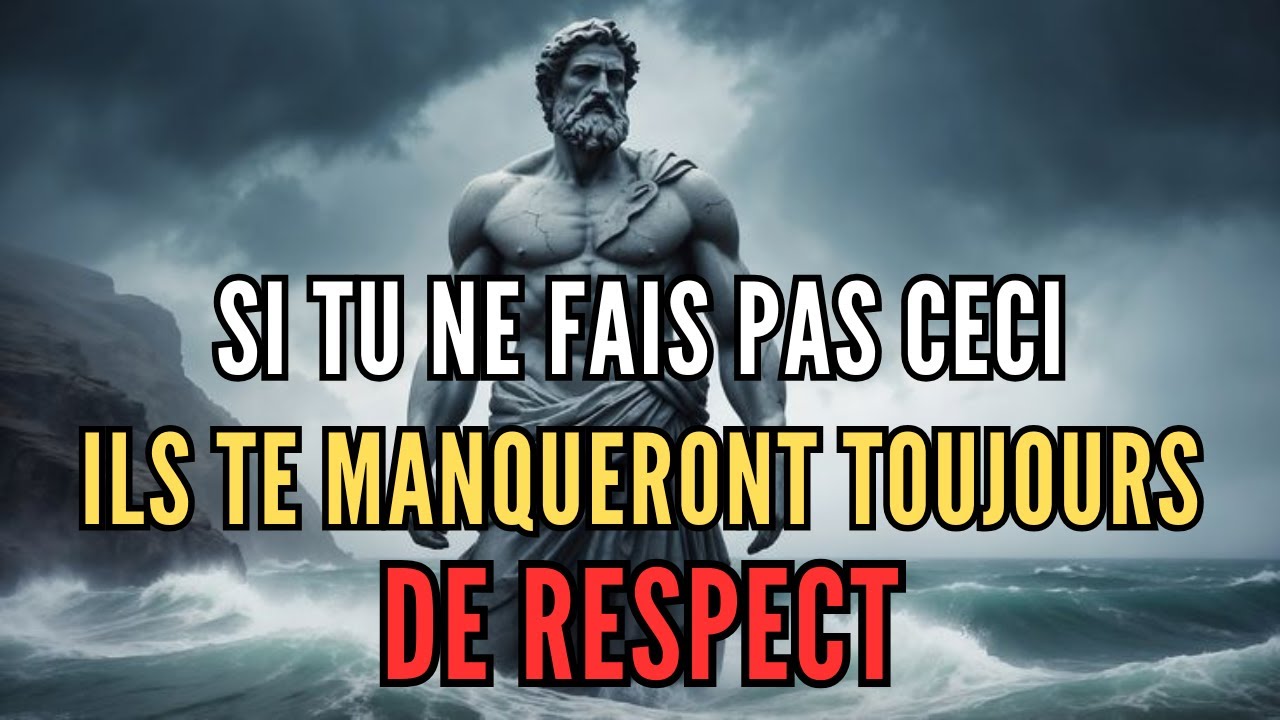 Fais Ça Et Plus Personne N’Osera Te Manquer De Respect | Sagesse Stoïcienne