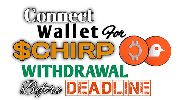How to Connect Wallet for $CHIRP Airdrop Withdrawal on Mobile || Deadline is Close