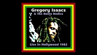 Gregory Isaacs & The Roots Radics - Hollywood 1982  (Early Set)