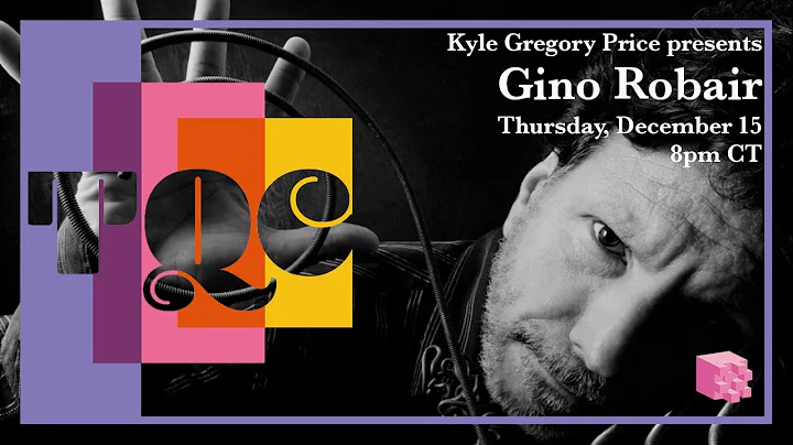 TQC 2022 - Kyle Gregory Price presents Gino Robair