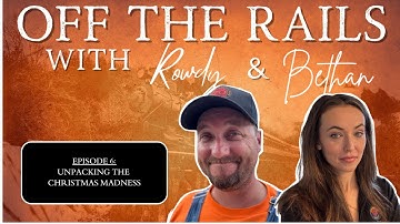 Off the Rails Episode 6: Unpacking the Christmas Madness