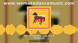 This Is Pumping Logic Pro X Template Tech House