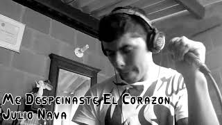 Miniatura de vídeo de "Me Despeinaste El Corazón - Julio Nava - Cover"