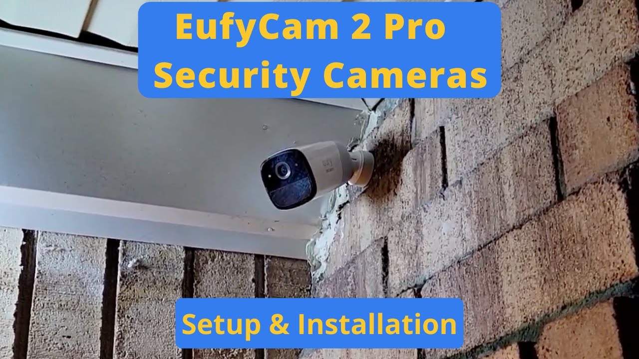 EufyCam 2 Pro Security Cameras Setup and Install 