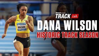 Dana Wilson On Becoming One Of The Fastest High School Sprinters Ever | Track-ish