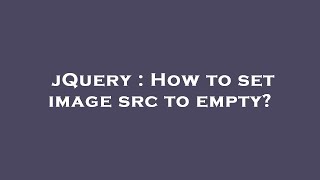 jQuery : How to set image src to empty