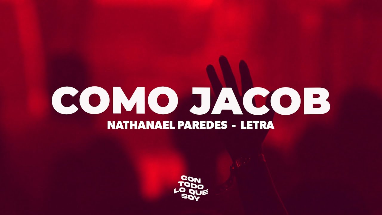 Como Jacob / Letra - Nathanael Paredes - YouTube