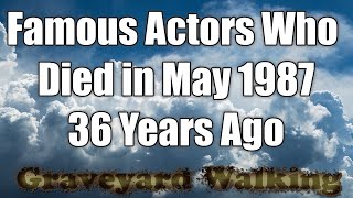 Famous Actors who died in May 1987