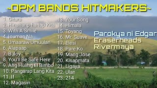 Opm Bands Music Playlist Part 2 - Best Of Parokya Ni Edgar Eraserheads And Rivermaya