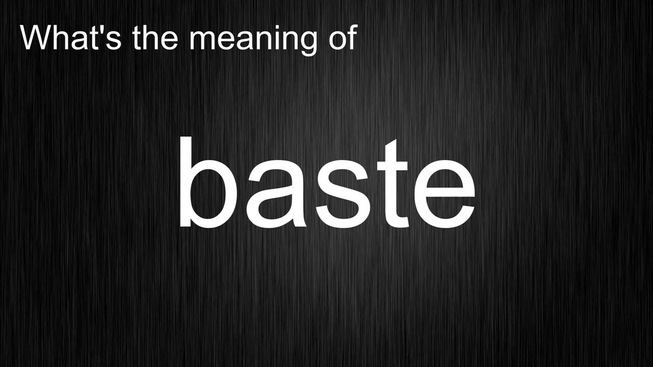 What's the meaning of "baste", How to pronounce baste? YouTube