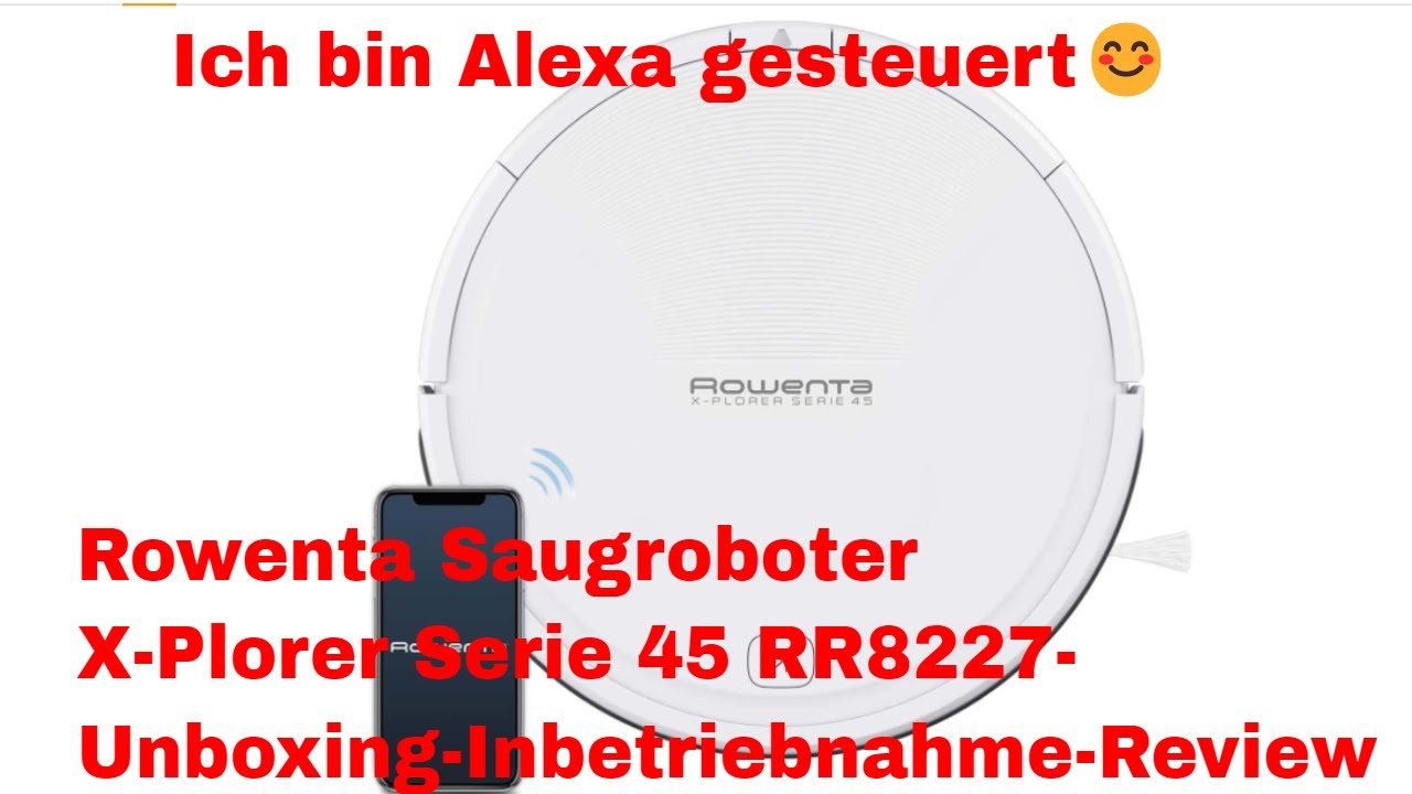 Rowenta RR8227-Unboxing-Inbetriebnahme-Review X-Plorer 45 YouTube Saugroboter - Serie