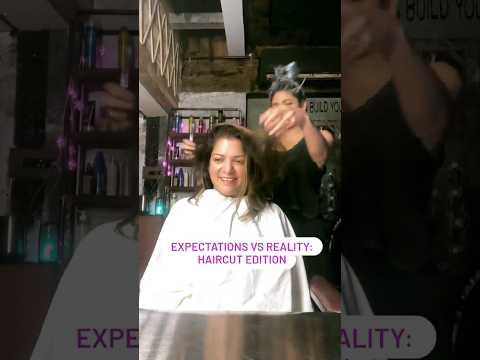 Haircut - Expectations vs Reality