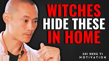 7 Objects Witches Place In Your Home To Destroy You  REMOVE THEM NOW! Shi Heng Yi #Motivation