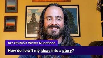 Writer Questions: "How do I turn my ideas into a story?"