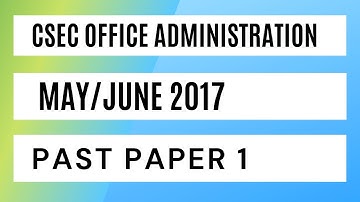 CSEC Office Administration May/June  2017 Past Paper 1/ Multiple Choice