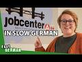 Jobcenter in Slow German | Super Easy German 305
