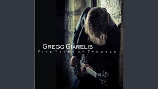 Video thumbnail of "Gregg Giarelis - Five Years of Trouble"