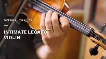 Official Trailer - Intimate Legato: Violin