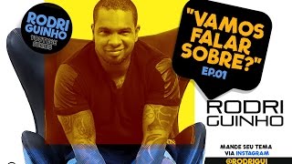 Rodriguinho - "Vamos Falar Sobre?" Ep 01 (1ª temporada)