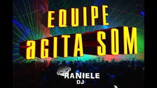 SEQUÊNCIA EQUIPE AGITA SOM k7 DJ RANIELE