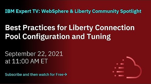 Best Practices for Liberty Connection Pool Configuration and Tuning