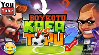 HERKEZE BOYKOT !!! KAFA TOPU 2