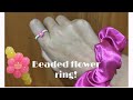 How To Make A Beaded Flower Ring!🌸🌺