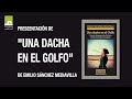 Presentación del libro &quot;Una dacha en el Golfo&quot;, de Emilio Sánchez Mediavilla