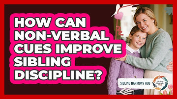 How Can Non-verbal Cues Improve Sibling Discipline? - Sibling Harmony Hub