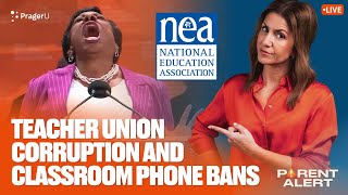 Parent Alert: Back to School! Teacher Union Corruption & Classroom Phone Bans
