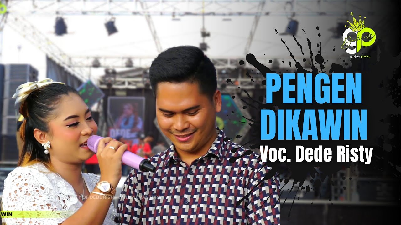 PENGEN DI KAWIN VOC. DEDE RISTY | LIVE MUSIC GANJENE PANTURA