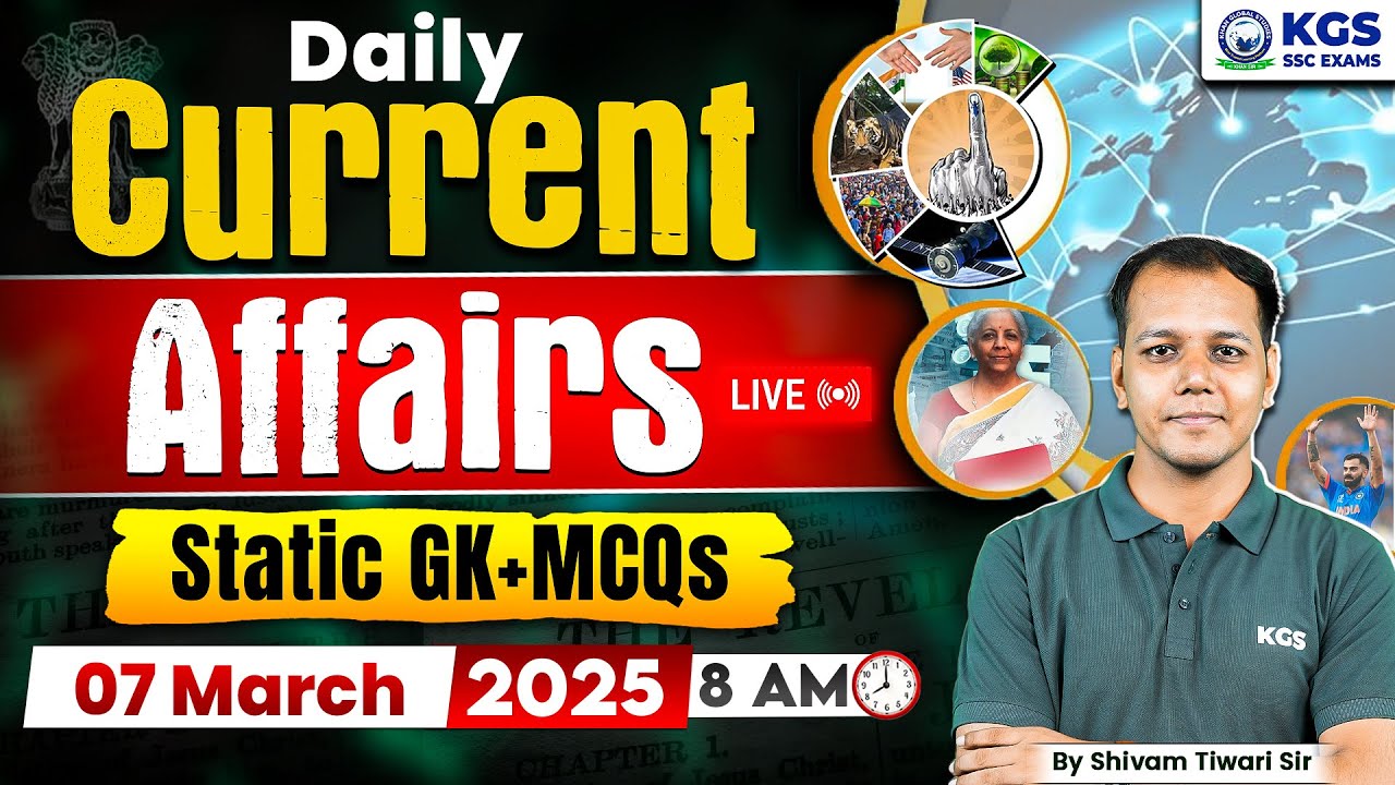 07 March 2025 Current Affairs Live | Current Affairs + Static GK Today ...