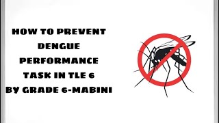 How to prevent dengue by Grade 6-Mabini Performance task in TLE 6