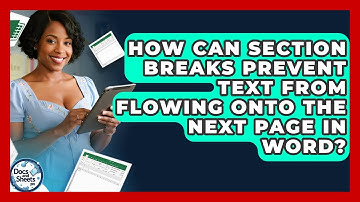 How Can Section Breaks Prevent Text From Flowing Onto The Next Page In Word? - Docs and Sheets Pro