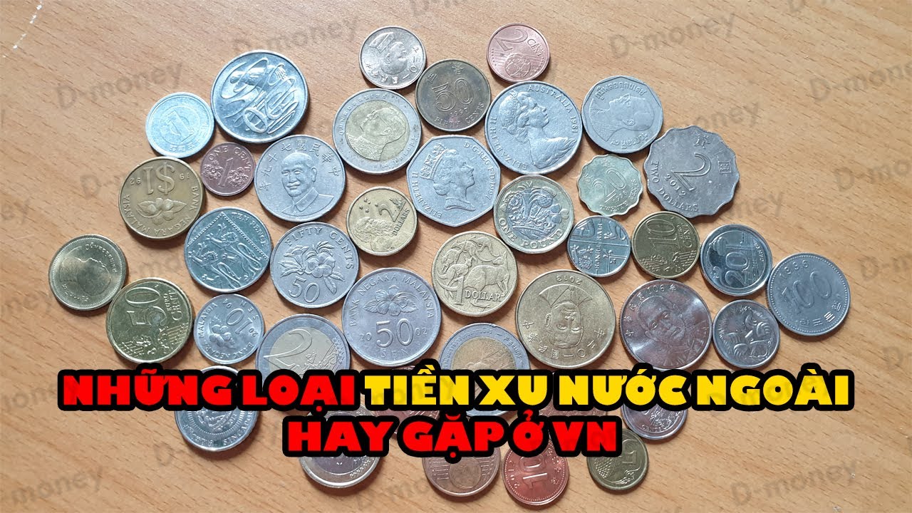 giá tiền malaysia 2022 Tiền xu nước ngoài hay gặp ở Việt Nam (P.1)