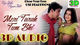 Meri Tarah Tum Bhi Kahin | 3d Song | Kya Yahi Pyar Hai | Alka Yagnik & Babul Supriyo