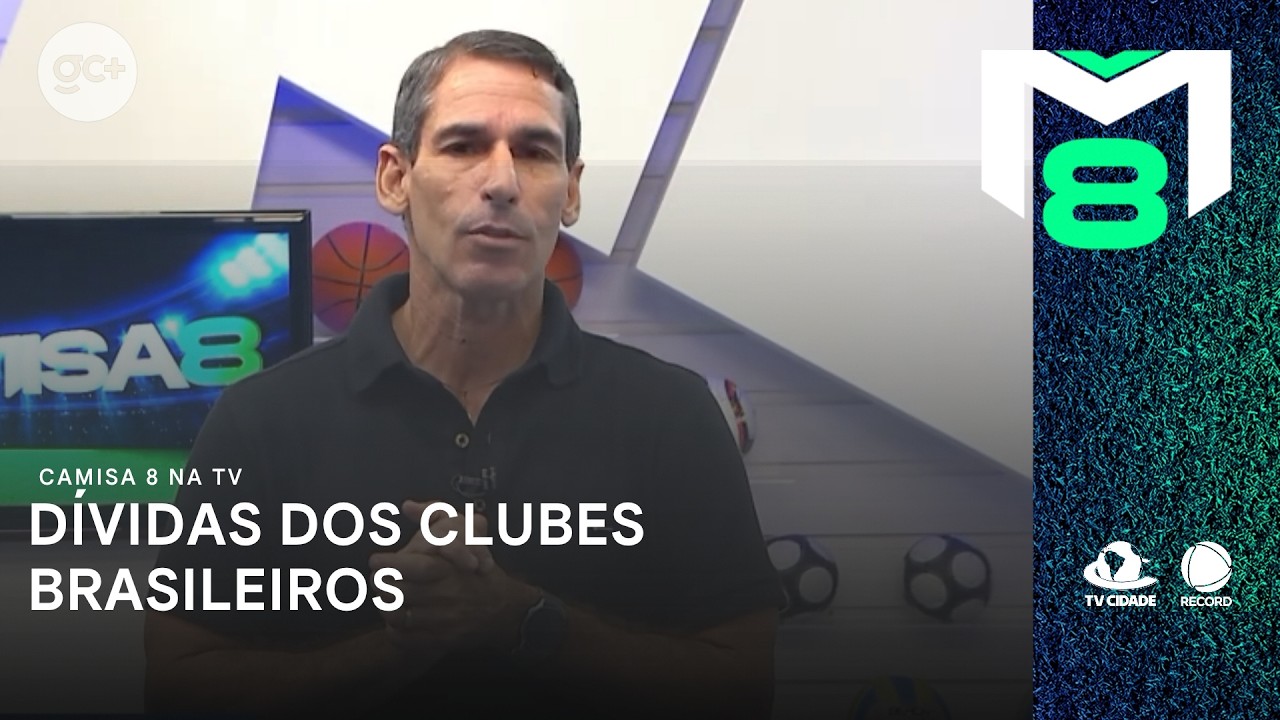 Painel sobre as dívidas dos clubes brasileiros aponta rombo de R$ 19,9 bilhões | Camisa 8 na TV