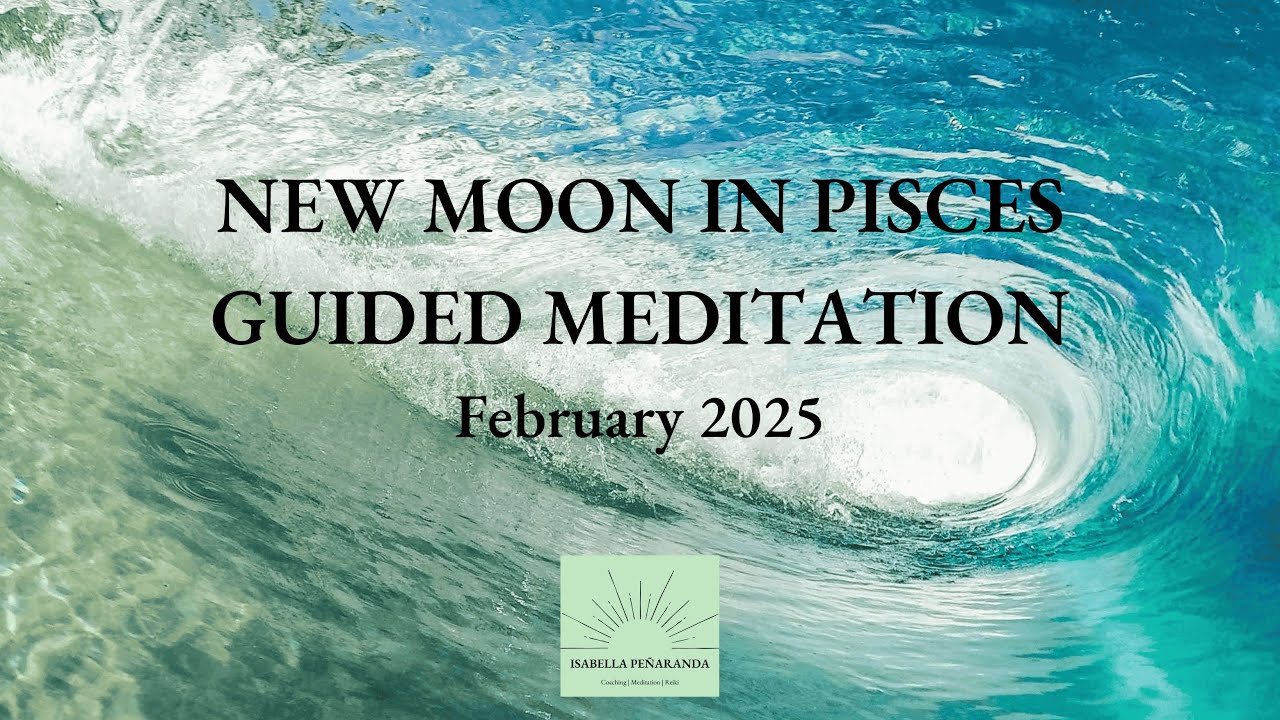 Pisces New Moon Guided Meditation | February 2025 - YouTube