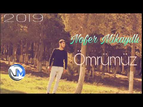 Nofer Mikayilli - Omrumuz 2019 ( Official Music )