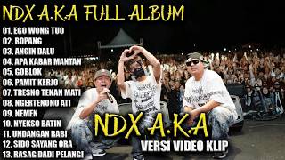 NDX AKA FULL ALBUM TERBARU VIRAL 2025  EGO WONG TUO, ROPANG