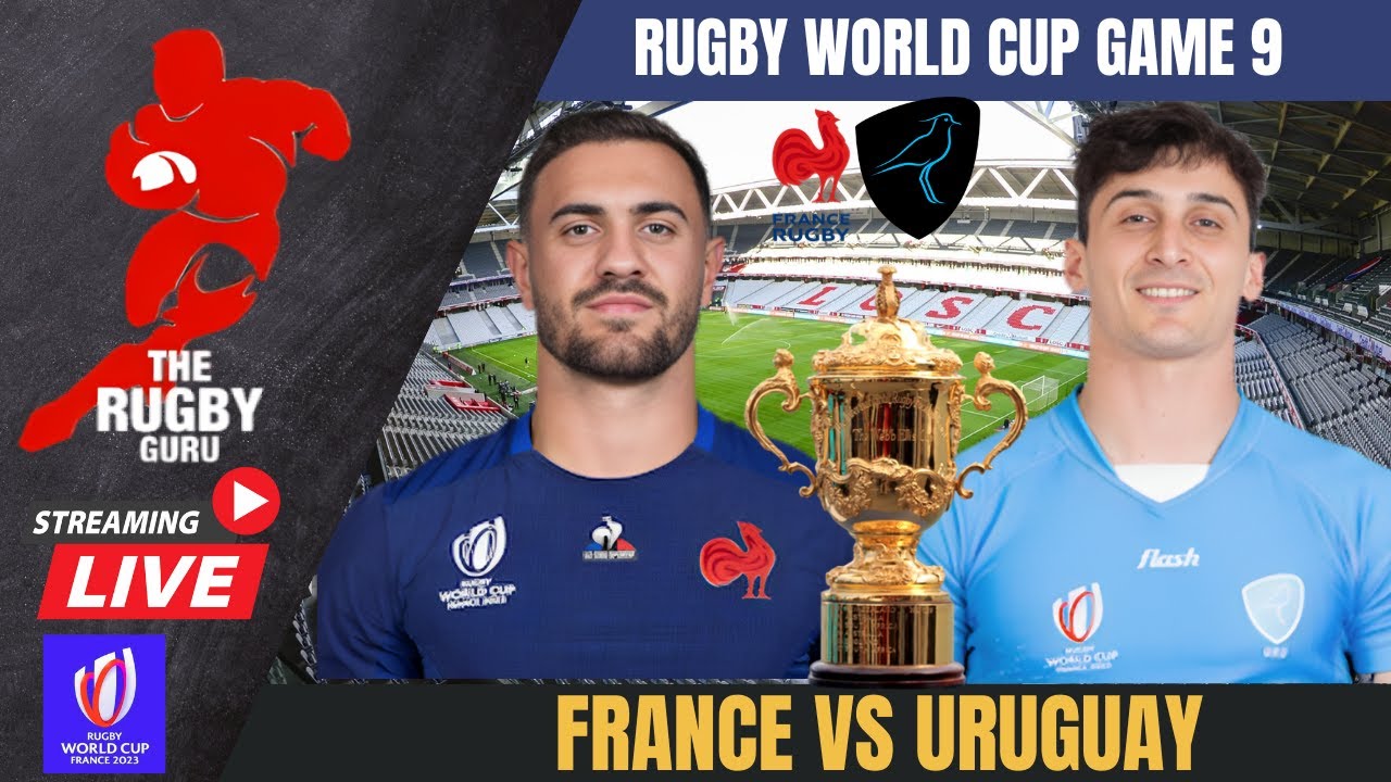 FRANCE VS URUGUAY LIVE RUGBY WORLD CUP 2023 COMMENTARY