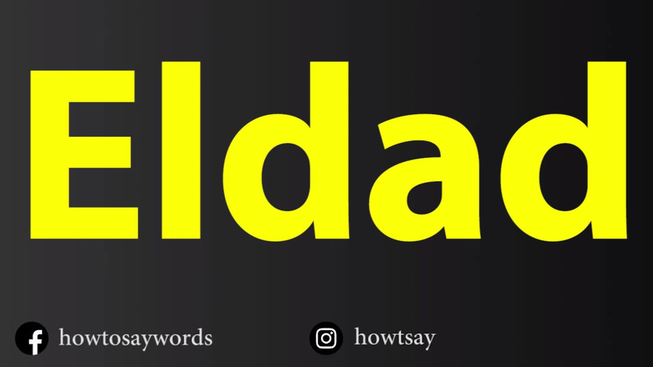 How To Pronounce Eldad - Youtube