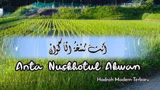 hadroh modern terbaru 2022 | anta nuskhotul akwan