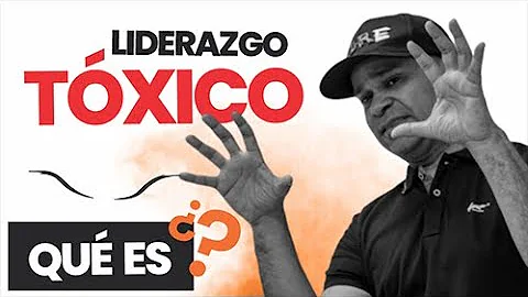 ¿Qué se considera liderazgo tóxico?